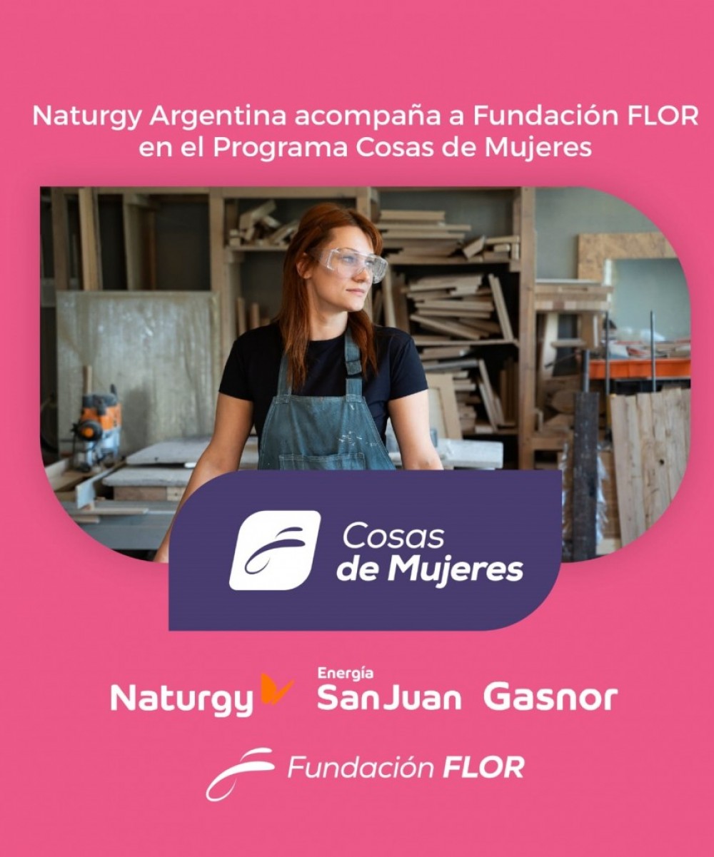 Naturgy Argentina y Fundación FLOR presentaron una nueva edición del programa “Cosas de Mujeres”Naturgy Argentina y Fundación FLOR presentaron una nueva edición del programa “Cosas de Mujeres”